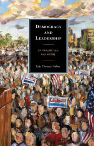 Cover of Eric Thomas Weber's book, 'Democracy and Leadership.'