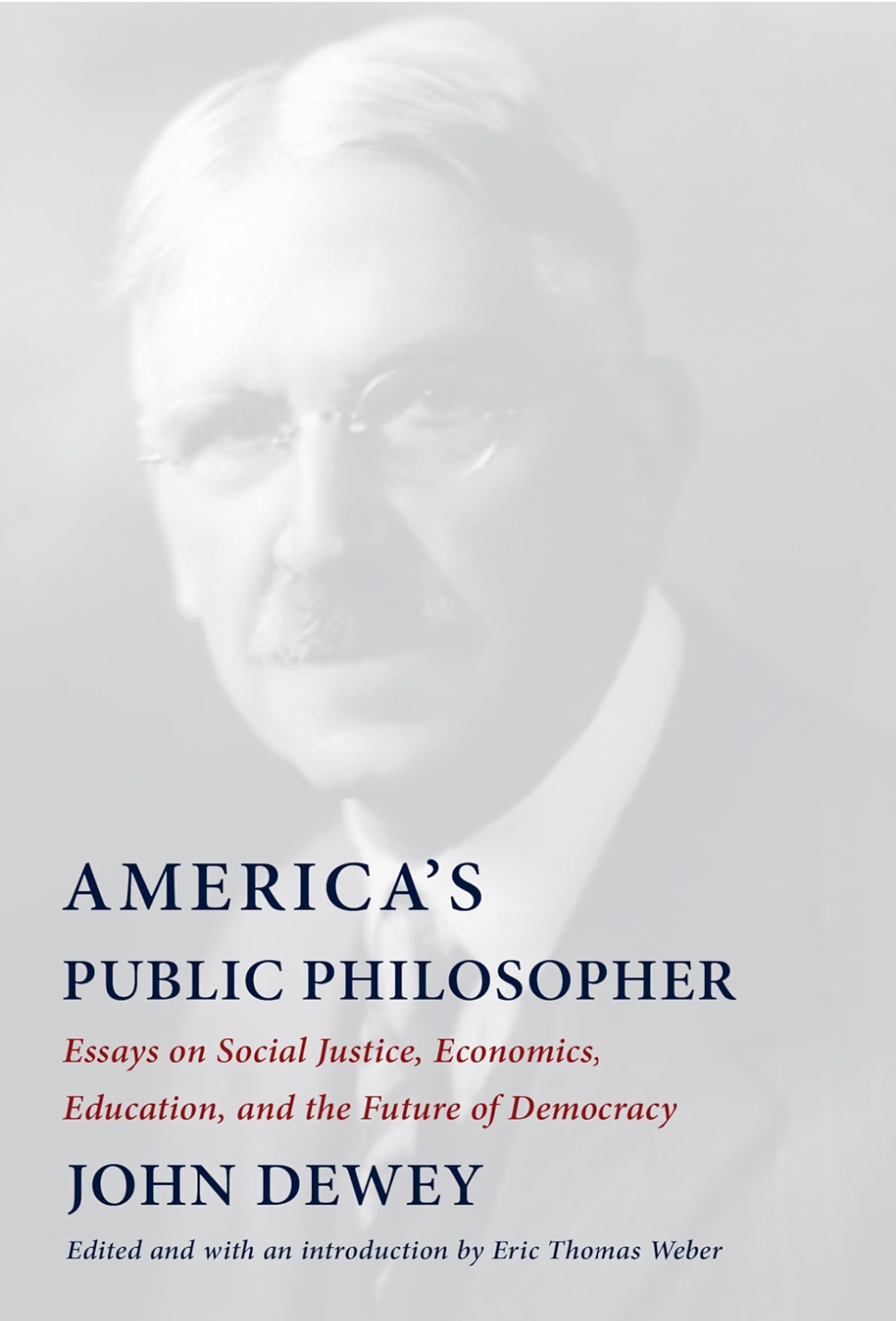 Cover of America's Public Philosopher, featuring a photo of John Dewey. 
