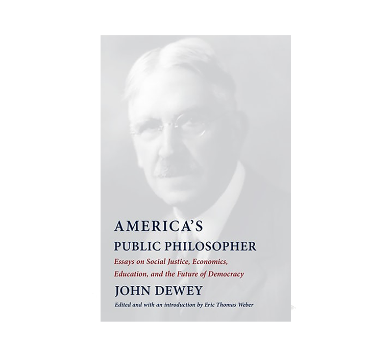 Cover of America's Public Philosopher, featuring a photo of John Dewey.